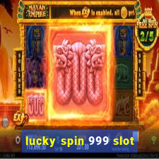 lucky spin 999 slot