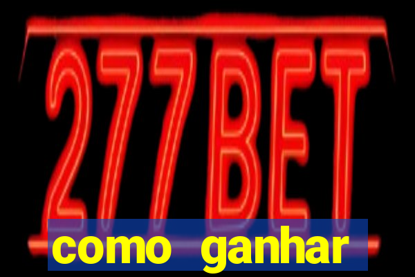 como ganhar dinheiro slots