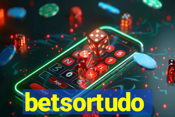 betsortudo