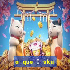 o que 茅 sku virtual wine