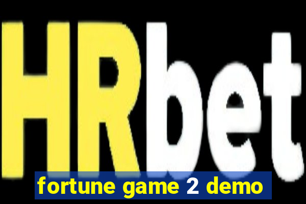 fortune game 2 demo