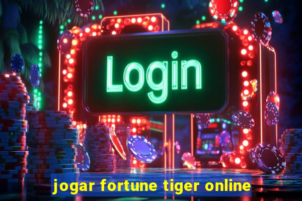 jogar fortune tiger online