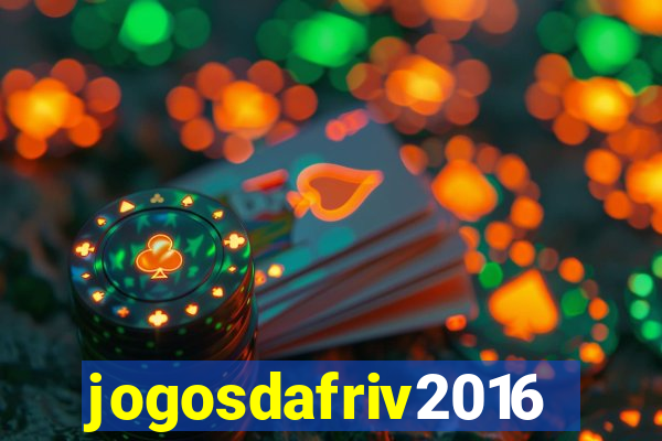 jogosdafriv2016