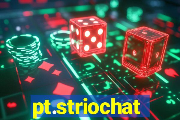 pt.striochat