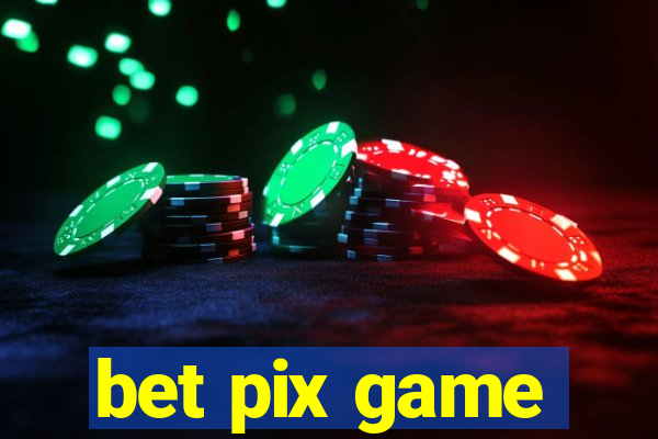 bet pix game