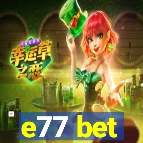 e77 bet