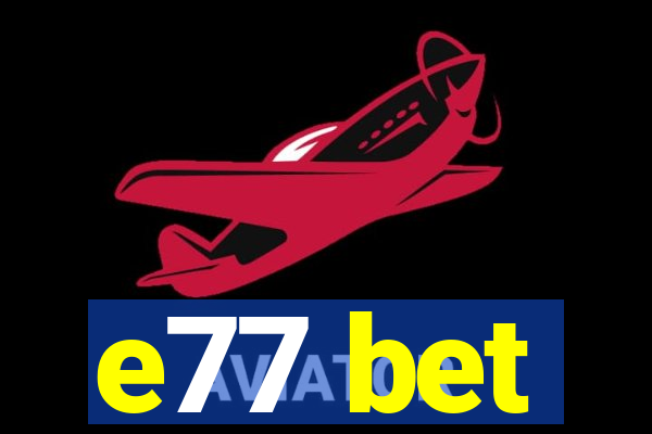 e77 bet