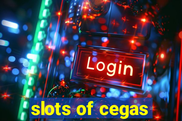 slots of cegas