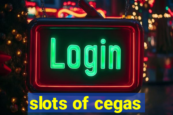 slots of cegas