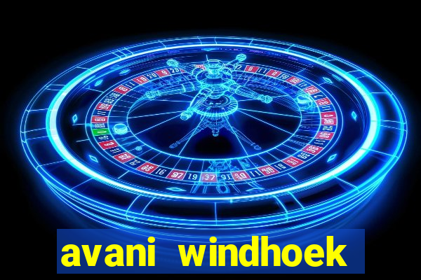 avani windhoek hotel casino