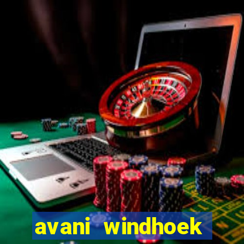 avani windhoek hotel casino