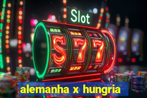 alemanha x hungria