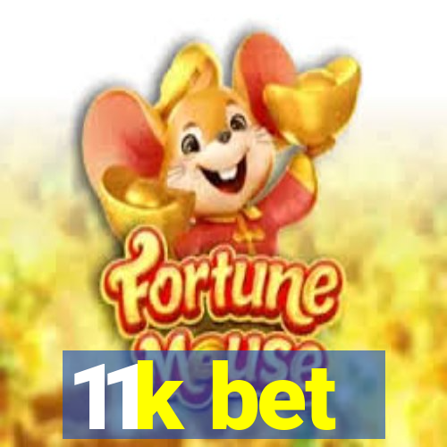 11k bet