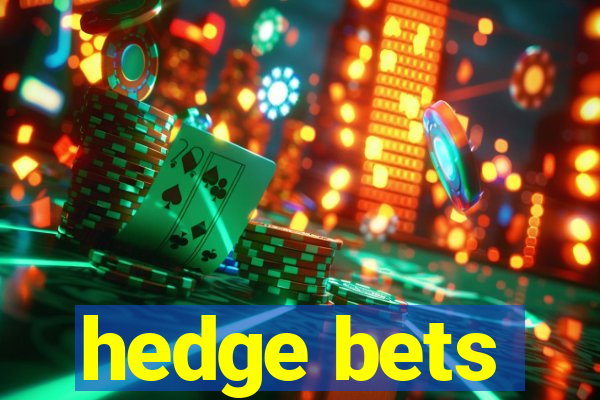 hedge bets