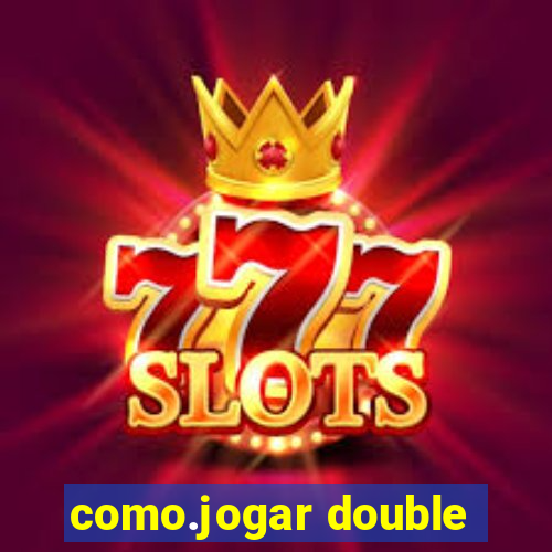 como.jogar double