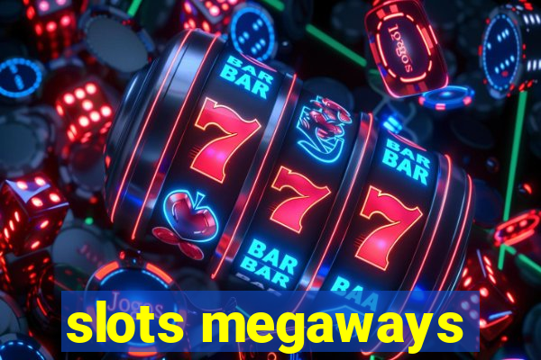 slots megaways