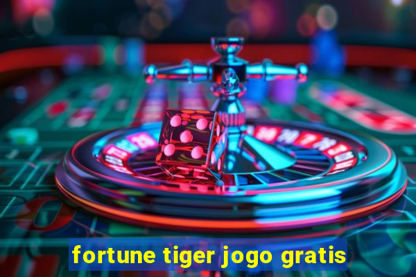 fortune tiger jogo gratis