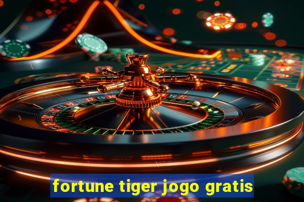 fortune tiger jogo gratis