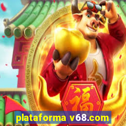 plataforma v68.com