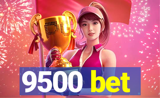 9500 bet