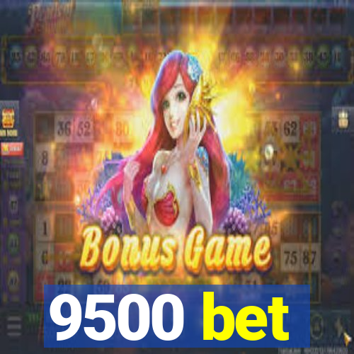 9500 bet