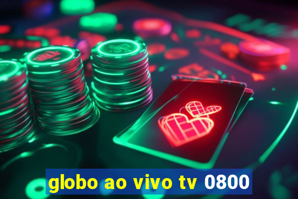 globo ao vivo tv 0800