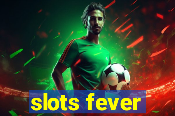 slots fever