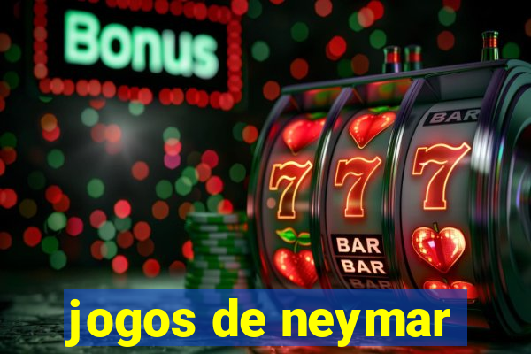 jogos de neymar