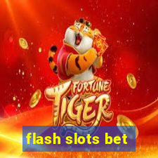 flash slots bet