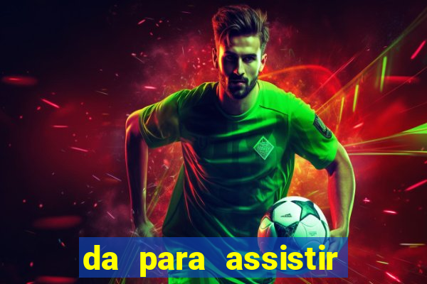 da para assistir jogo no globoplay