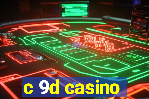 c 9d casino