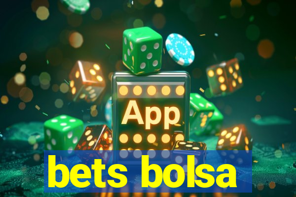 bets bolsa