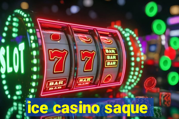 ice casino saque