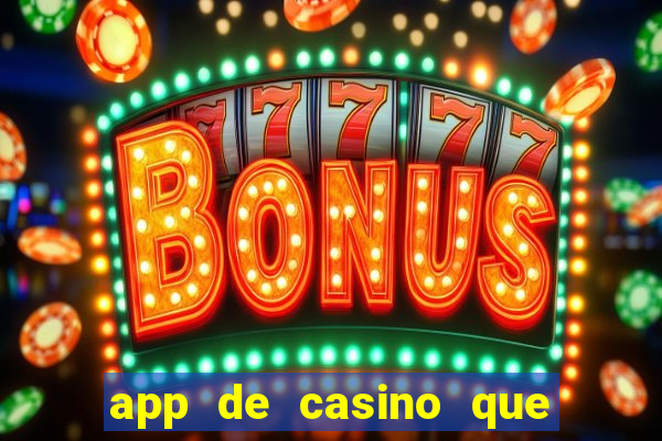 app de casino que pagam dinheiro real