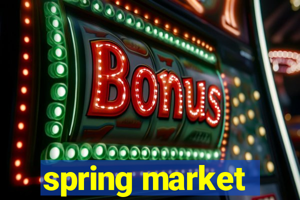 spring market