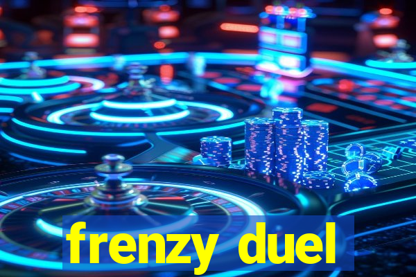 frenzy duel