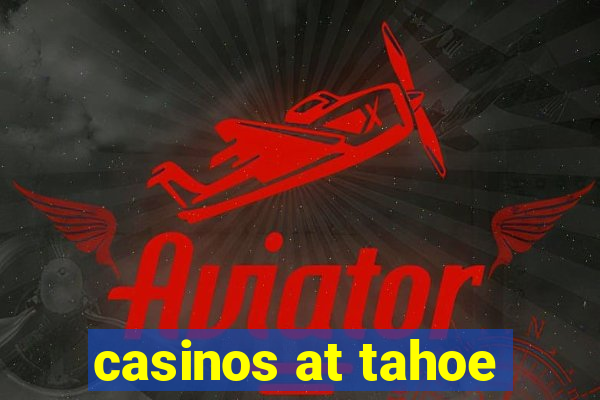 casinos at tahoe