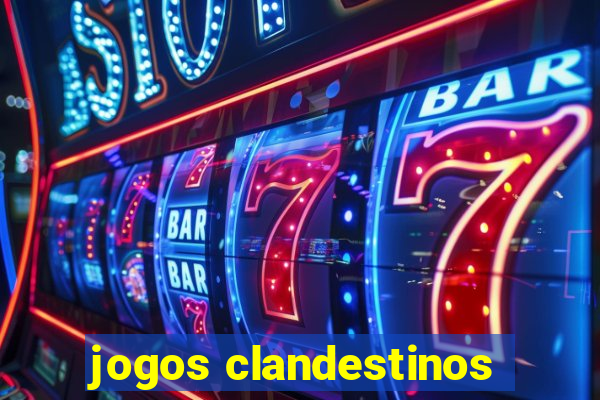 jogos clandestinos