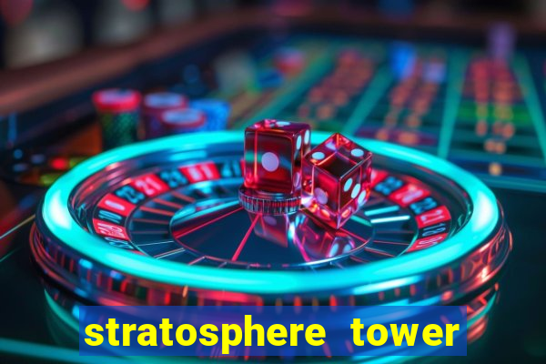 stratosphere tower hotel and casino