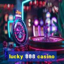 lucky 888 casino