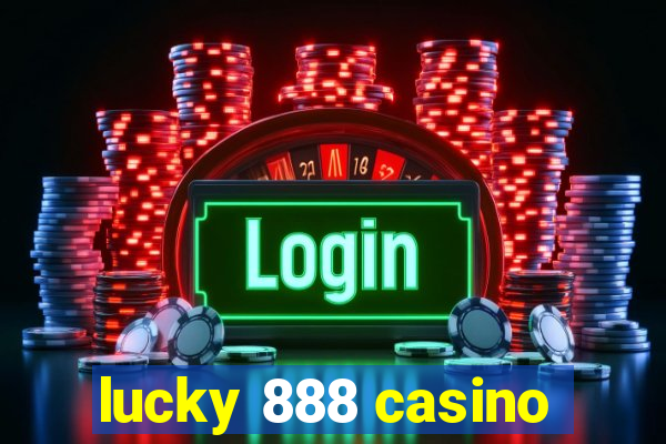 lucky 888 casino