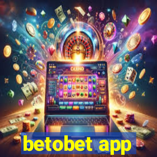 betobet app