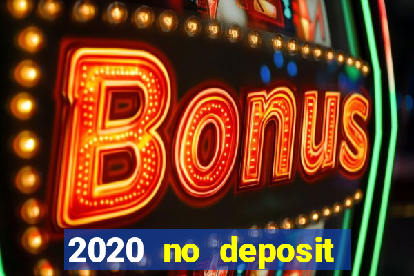 2020 no deposit casino codes