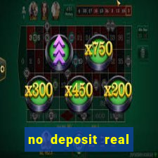 no deposit real cash casinos