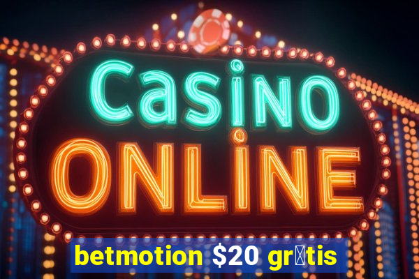 betmotion $20 gr谩tis