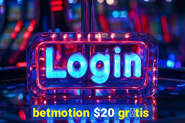 betmotion $20 gr谩tis