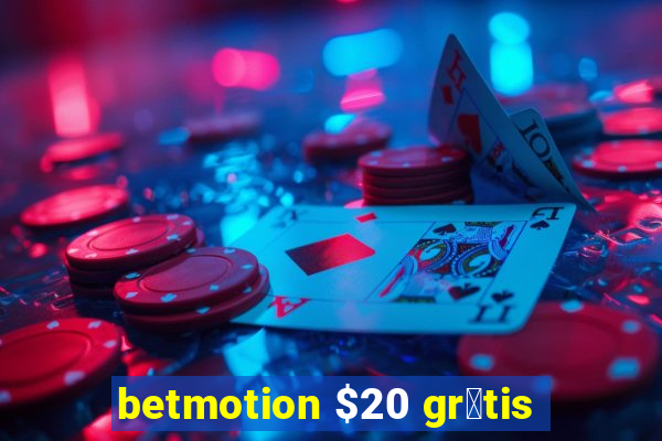 betmotion $20 gr谩tis