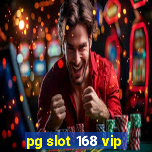 pg slot 168 vip