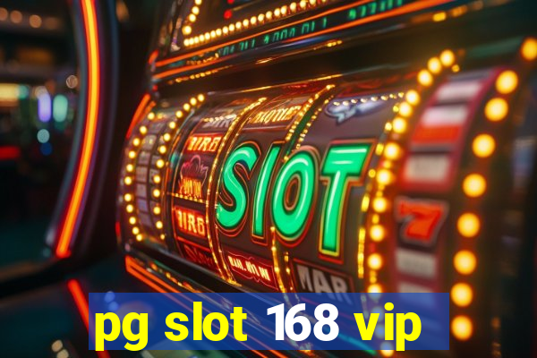 pg slot 168 vip