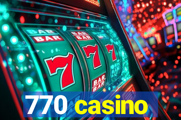 770 casino